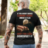 "If You Haven't Risked Coming Home Under Flag" Patriotic Military Unisex T-Shirt, Sweater & Hoodie for Men, Veteran Tribute Tee USA Pride HHT011