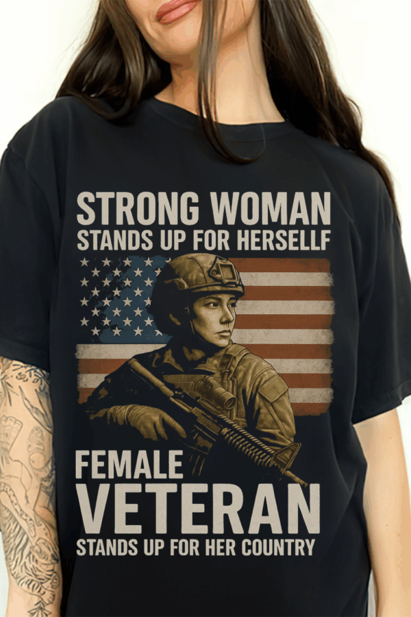 Empowered Female Veteran Shirt, Stand Up for Her Country, US Flag Military T-Shirt HHT027