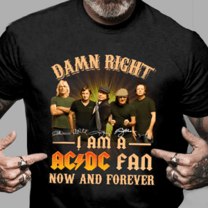 True Fans Never Fade ACDC Now and Forever Shirt, Classic Styles, Never Go Out of Fashion