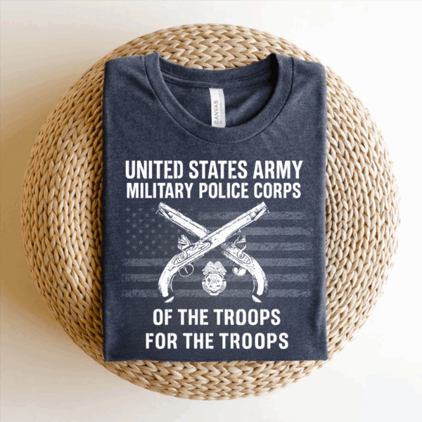 “Of the Troops, For the Troops” Military Police Corps T-Shirt, Hoodie & Sweater, U.S. Army Crossed Pistols & American Flag Veteran Tee HHT011