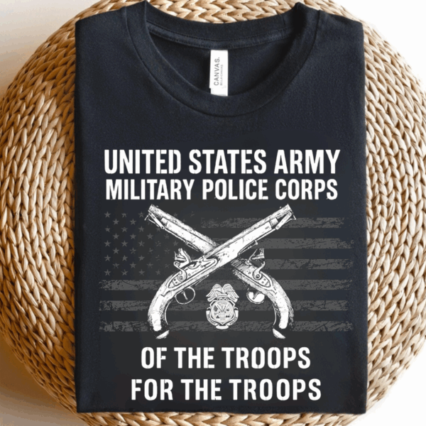 “Of the Troops, For the Troops” Military Police Corps T-Shirt, Hoodie & Sweater, U.S. Army Crossed Pistols & American Flag Veteran Tee HHT011