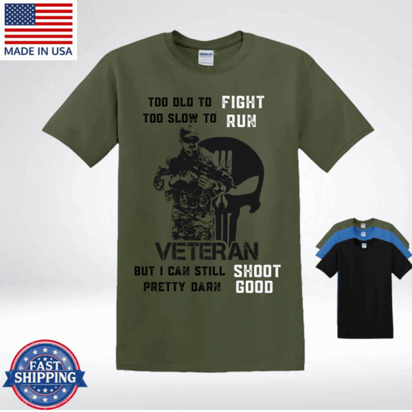 Too Old to Fight, Too Slow to Run Veteran T-Shirt - Military Pun Skull Design, Funny Veteran Shirt, Made in USA